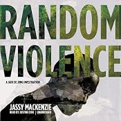 Random Violence: The Jade de Jong Investigations, Book 1 | Jassy Mackenzie