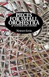 Pieces for Small Orchestra and Other Fictions