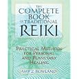 The Complete Book of Traditional Reiki: Practical Methods for Personal and Planetary Healing by Amy Z. Rowland