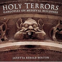 Holy Terrors: Gargoyles on Medieval Buildings