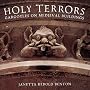Holy Terrors: Gargoyles on Medieval Buildings