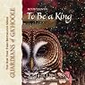To Be a King: Guardians of Ga'Hoole, Book 11