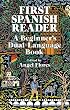 First Spanish Reader: A Beginner's Dual-Language Book (Beginners' Guides) (English and Spanish Edition)
