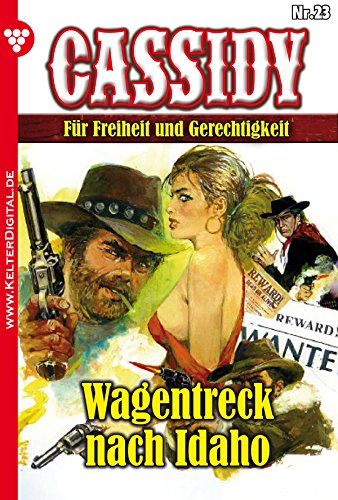 Cassidy 23 - Erotik Western: Wagentreck nach Idaho (German Edition)