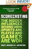 Scorecasting: The Hidden Influences Behind How Sports Are Played and Games Are Won