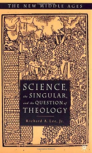 science the singular and the question of theology the new middle ages
