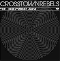 Crosstown Rebels Vol.1: Mixed By Damian Lazarus