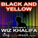 Black And Yellow (Clean) (In The Style Of Wiz Khalifa)