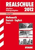 Abschluss-Pr&uuml;fungsaufgaben Realschule Hessen; L&ouml;sungen Sammelband 2012, Mathematik - Siegfried Koch, Redaktion, Susanne Falk, Brigitte Kratzer, Gerhard Philipp