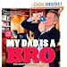 My Dad Is a Bro
