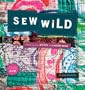 Sew Wild: Creating With Stitch and Mixed Media