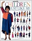 Children Just Like Me: A Unique Celebration of Children Around the World by Anabel Kindersley (24-Oct-1995) Hardcover