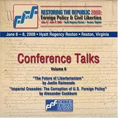 Restoring the Republic 2008 2 CD Set - Volume 6: Justin Raimondo and Alexander Cockburn