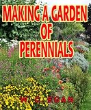 MAKING A GARDEN OF PERENNIALS (Illustrated)