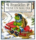 Franklin Tiene un Mal Dia = Franklin's Bad Day (Spanish Edition)