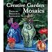 Creative Garden Mosaics: Dazzling Projects & Innovative Techniques