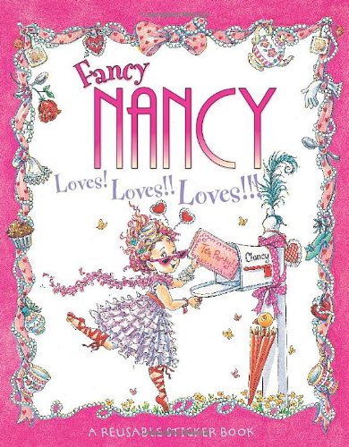 Fancy Nancy Loves! Loves!! Loves!!! Reusable Sticker Book