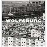 Wolfsburg: Bilder einer jungen Stadt