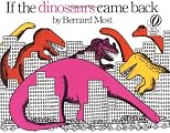 If the Dinosaurs Came Back