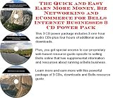 The Quick and Easy Earn More Money, Biz Networking and eCommerce for Bells Internet Businesses 3 CD Power Pack