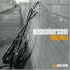 I Told You So Pt.1 by  Ocean Colour Scene 