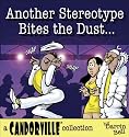 Another Stereotype Bites the Dust: A Candorville Collection