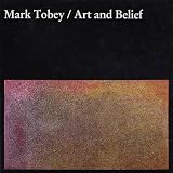 Mark Tobey Art and Belief