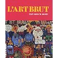 L'Art brut : L'art sans le savoir