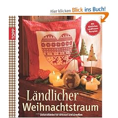 L�ndlicher Weihnachtstraum: Dekorationen f�r drinnen und drau�en