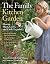 The Family Kitchen Garden: How to Plant, Grow, and Cook Together
