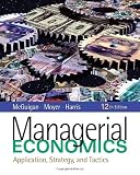 Managerial Economics: Applications, Strategy and Tactics (with InfoApps 2-Semester Printed Access Card)