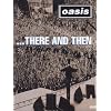 Oasis - There And Then