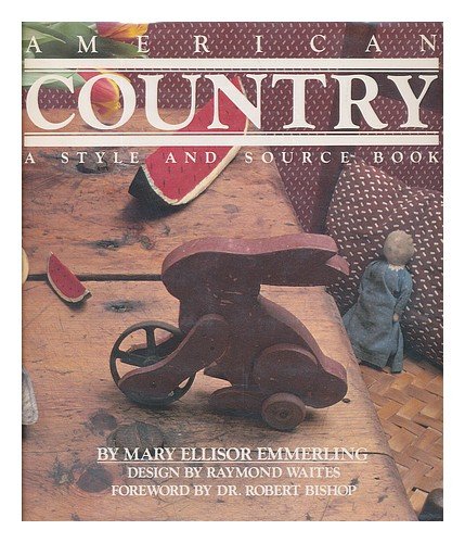 American Country: A Style And Source Book