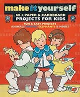 Make It Yourself: Crafts For Children - Children's Books by Laughing Elephant