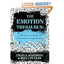 The Emotion Thesaurus: A Writer's Guide To Character Expression