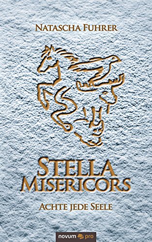 Stella Misericors: Achte jede Seele (German Edition)