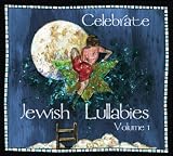Celebrate Jewish Lullabies Volume 1