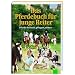 Das Pferdebuch f�r junge Reiter: Pferde kennen, pflegen, reiten