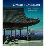Dreams and Diversions: Essays on Japanese Woodblock Prints
