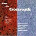 Classical Music : Music at the Crossroads: New American Chamber Music