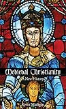 Medieval Christianity : a new history