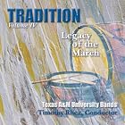 Tradition: Legacy of the March Vol. IV by  Texas A&M Bands 