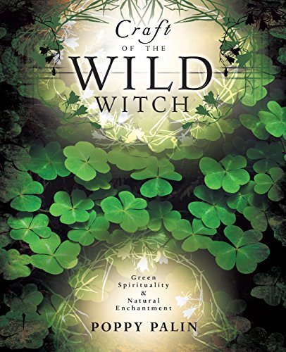 Craft of the Wild Witch: Green Spirituality & Natural Enchantment Paperback - October 8, 2004