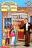 Frankenstein Doesnt Plant Petunias (The Adventures Of The Bailey School Kids)