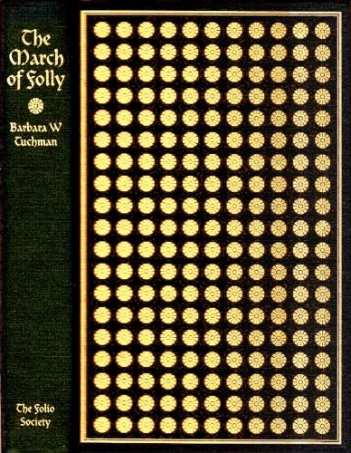 The March Of Folly: From Troy To Vietnam