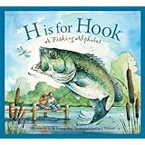 H Is for Hook: A Fishing Alphabet (Sports Alphabet)