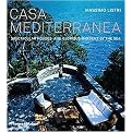 Casa Mediterranea (Unique Houses, Spectacular Villas and Glorious Gardens Around the Sea) (Hardcover)
