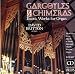 Classical Music : Gargoyles And Chimeras-Exotic Works For Organ