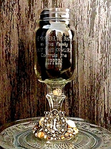 "He may wear the pants in this famil but this cowgirl controls the ZIPPER!" - Etched & Embellished Mason Glass