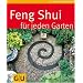 Feng Shui f�r  jeden Garten